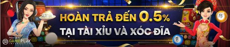 Tài Xỉu, Xóc Đĩa hoàn trả tới 0.5%