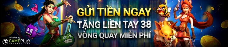 gửi tiền ngay tặng liền tay 38 freespin